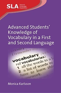 Advanced Students’ Knowledge of Vocabulary a First and Second Language