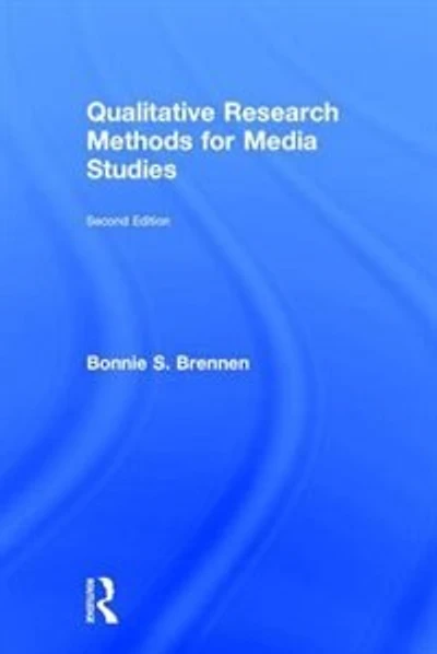 Qualitative Research Methods for Media Studies