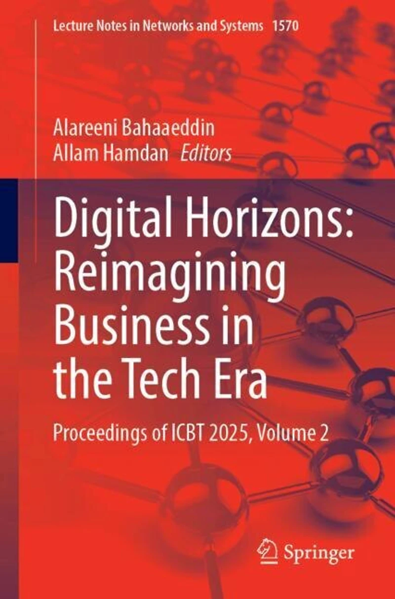 Digital Horizons: Reimagining Business the Tech Era: Proceedings of ICBT 2025, Volume 2
