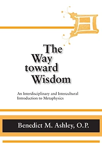 The Way Toward Wisdom: An Interdisciplinary and Intercultural Introduction to Metaphysics