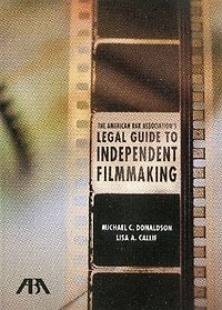 The American Bar Association's Legal Guide to Independent Filmmaking, with CD-ROM