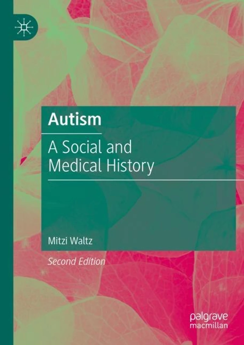 Autism: A Social and Medical History