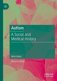 Autism: A Social and Medical History