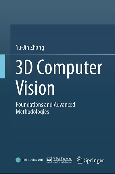 3D Computer Vision: Foundations and Advanced Methodologies