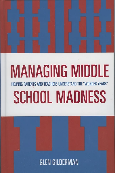 Managing Middle School Madness: Helping Parents and Teachers Understand the 'Wonder Years'