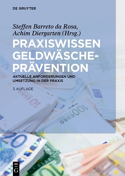Praxiswissen Geldwäscheprävention: Aktuelle Anforderungen und Umsetzung in der Praxis