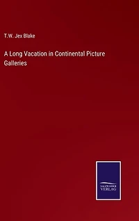 A Long Vacation in Continental Picture Galleries