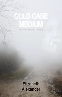 Cold Case Medium: Margaret's Story: Margaret's Story