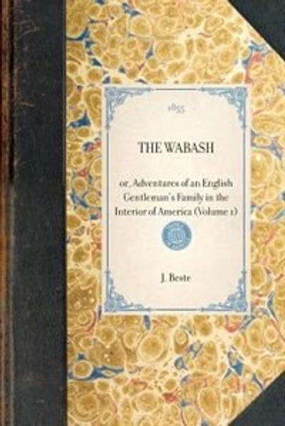 Wabash (vol 1): Or, Adventures Of An English Gentleman's Family In The Interior Of America (volume 1)