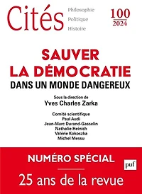 Cités, n°100. Sauver la démocratie dans un monde dangereux