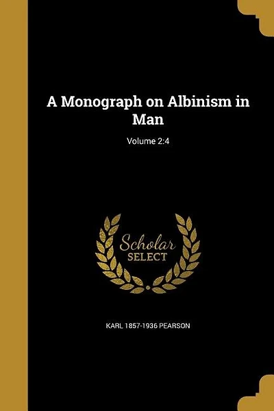 A Monograph on Albinism in Man; Volume 2: 4