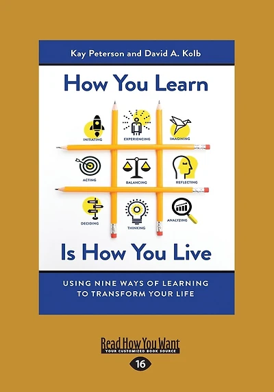 How You Learn Is How You Live: Using Nine Ways of Learning to Transform Your Life (Large Print 16pt)