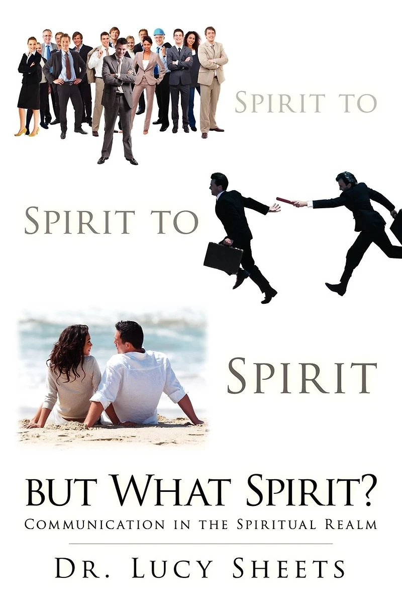 Spirit to Spirit to Spirit but What Spirit?: Communication in the Spiritual Realm