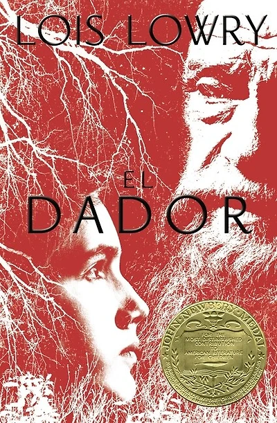 El dador: The Giver (Spanish Edition), A Newbery Award Winner