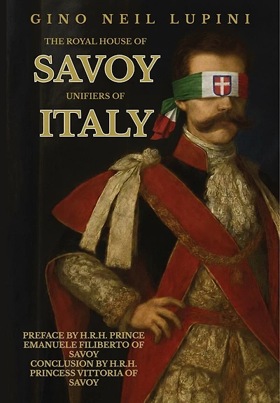 The Royal House of Savoy: Unifiers Italy