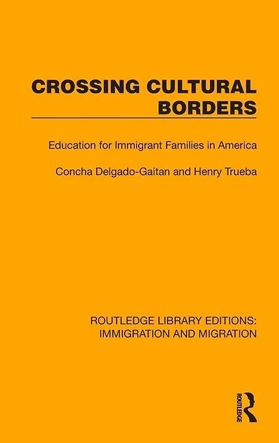 Crossing Cultural Borders: Education for Immigrant Families America