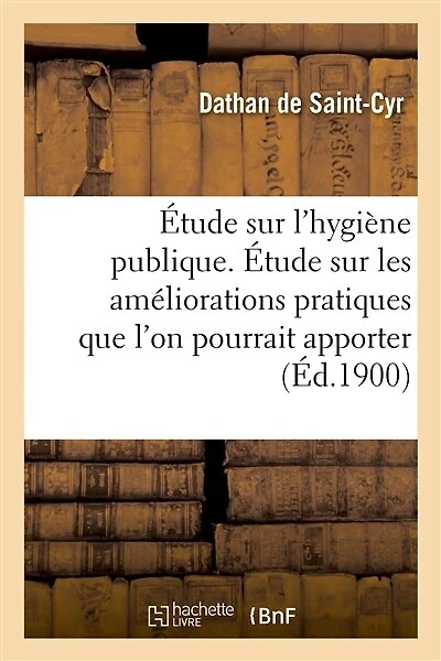 Étude Sur l'Hygiène Publique: Étude Sur Les Améliorations Pratiques Que l'On Pourrait Apporter Dans l'Évacuation Des Immondices
