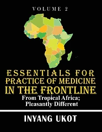 Essentials for Practice of Medicine in the Frontline: From Tropical Africa; Pleasantly Different