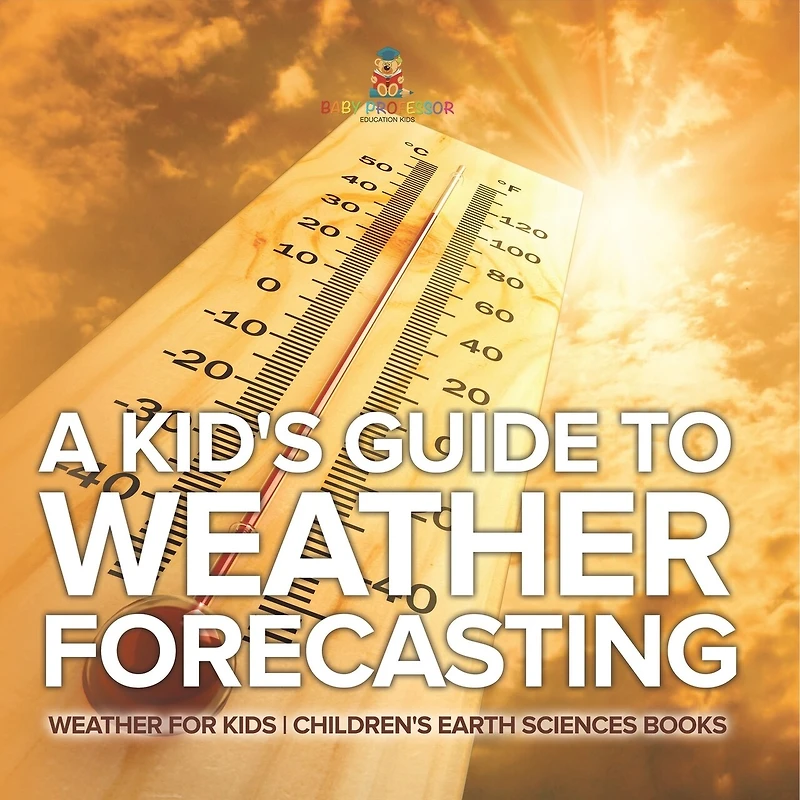 A Kid's Guide to Weather Forecasting
