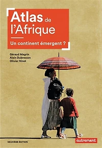 Atlas de l'Afrique: un continent émergent ?