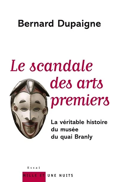 Le scandale des arts premiers: la véritable histoire du Musée du quai Branly