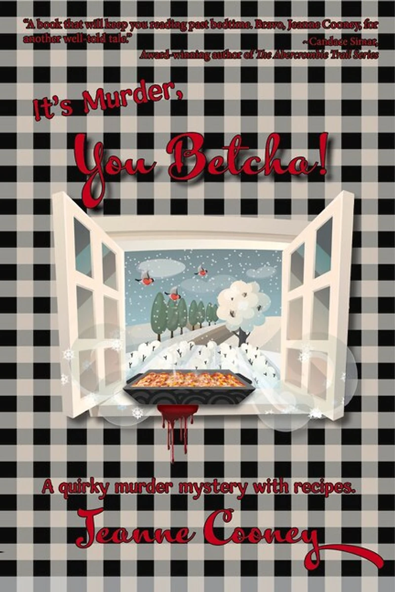 It's Murder You Betcha: A Quirky Mystery with Recipes