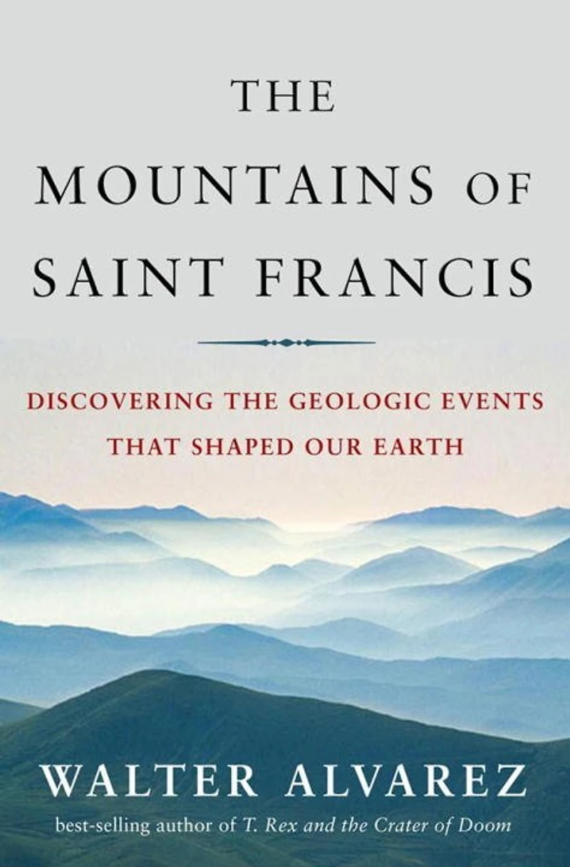 The Mountains of Saint Francis: Geologic Events That Shaped Our Earth
