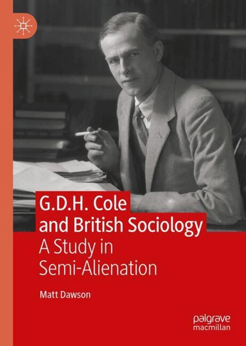 G.D.H. Cole and British Sociology: A Study Semi-Alienation