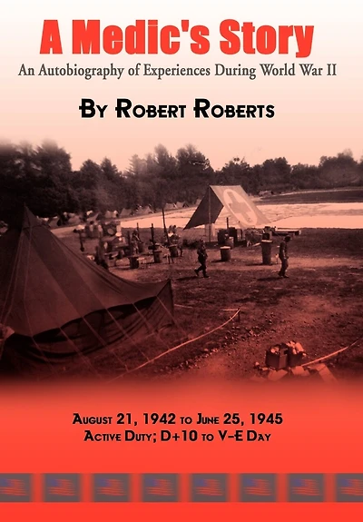A Medic's Story: An Autobiography Of Experiences During World War Ii