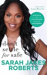Don't Settle For Safe: Embracing The Uncomfortable To Become Unstoppable