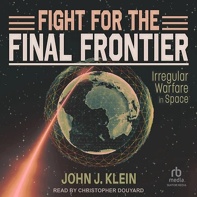 Fight for the Final Frontier: Irregular Warfare Space