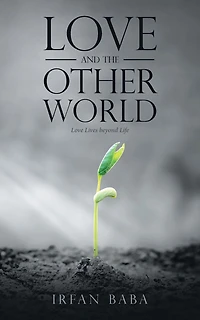 Love and the Other World: Lives beyond Life