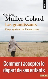 Les grandissants: éloge spirituel de l'adolescence