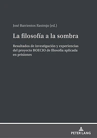 la filosofía a sombra: Resultados de investigación y experiencias del proyecto BOECIO aplicada en prisiones