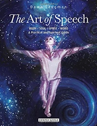 The Art of Speech: Body - Soul - Spirit - Word: A Practical and Spiritual Guide Volume 2