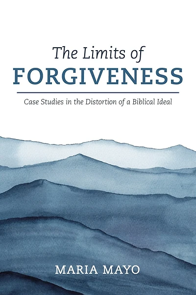 The Limits of Forgiveness