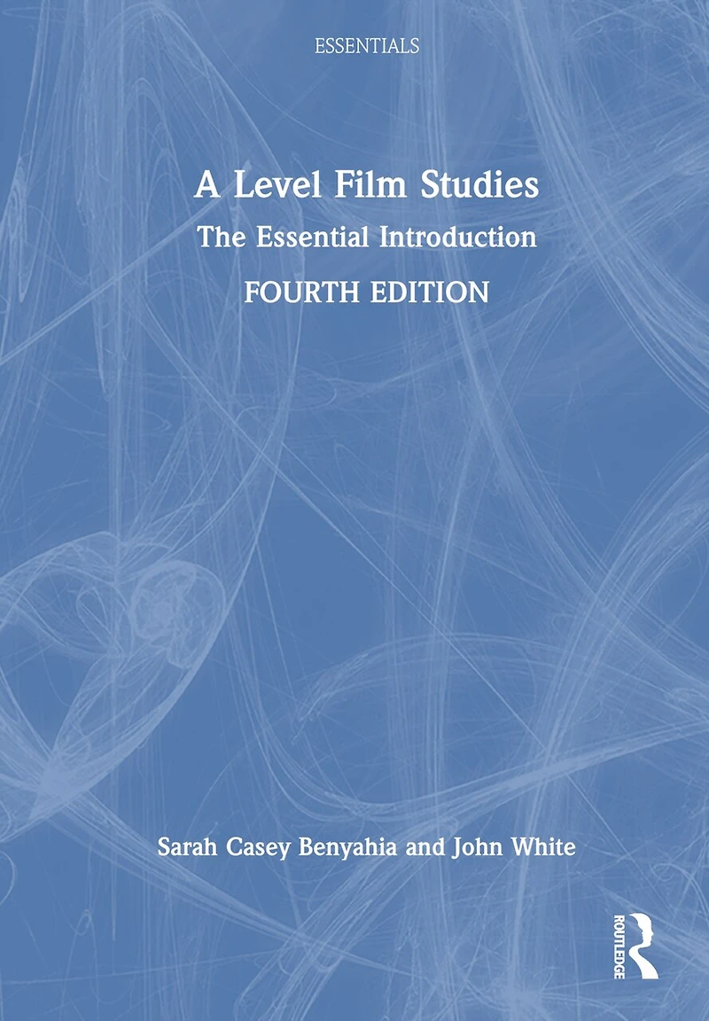 A Level Film Studies: The Essential Introduction