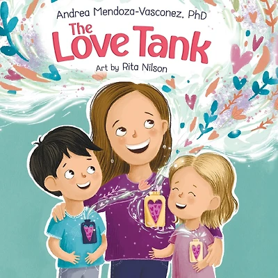 The Love Tank: A Book About Empathy, Kindness, and Self-Awareness for Children Ages 4-8