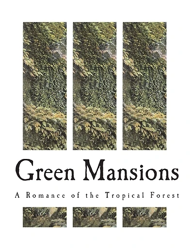 Green Mansions: A Romance of the Tropical Forest