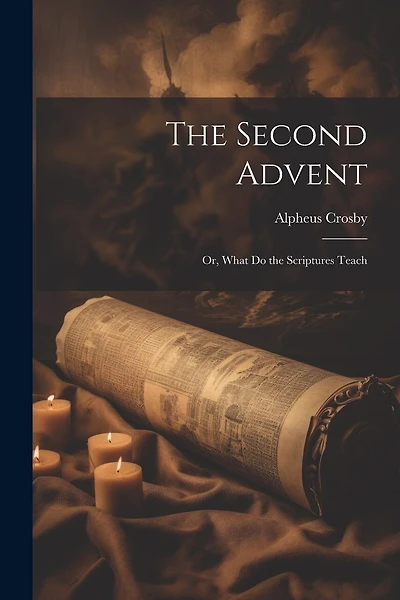 The Second Advent: Or