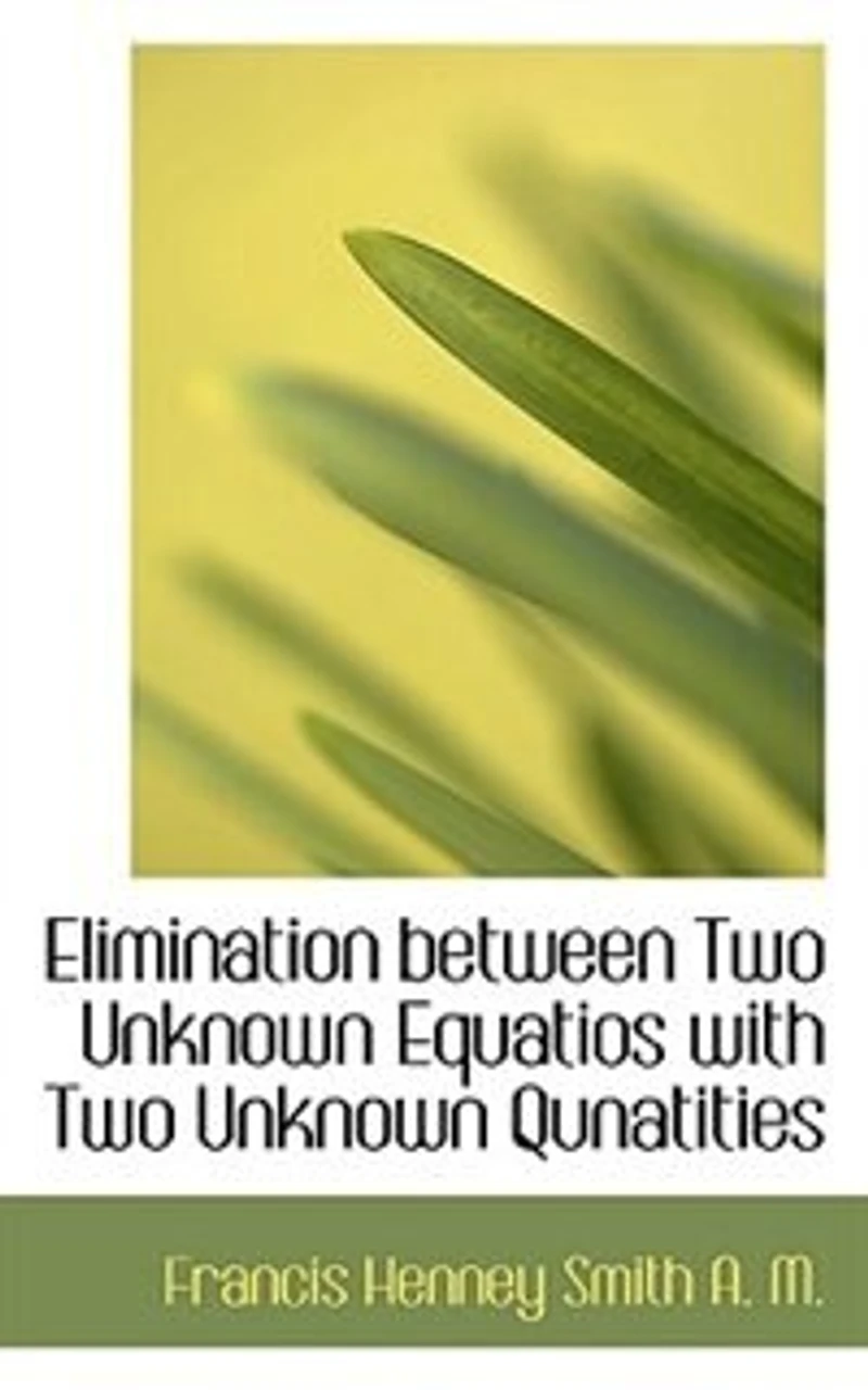 Elimination Between Two Unknown Equatios With Qunatities
