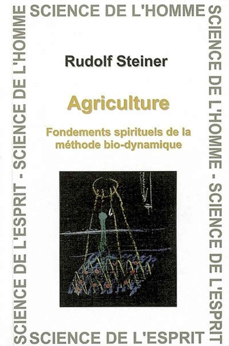 Agriculture: fondements spirituels de la méthode bio-dynamique
