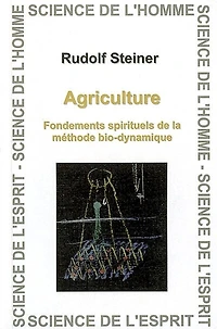 Agriculture: fondements spirituels de la méthode bio-dynamique