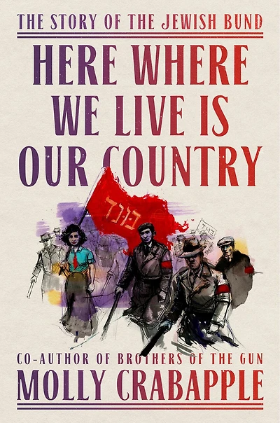 Here Where We Live Is Our Country: the Story of Jewish Bund
