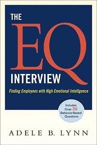 The EQ Interview: Finding Employees with High Emotional Intelligence
