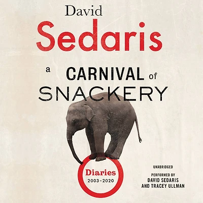 A Carnival of Snackery: Diaries (2003-2020)