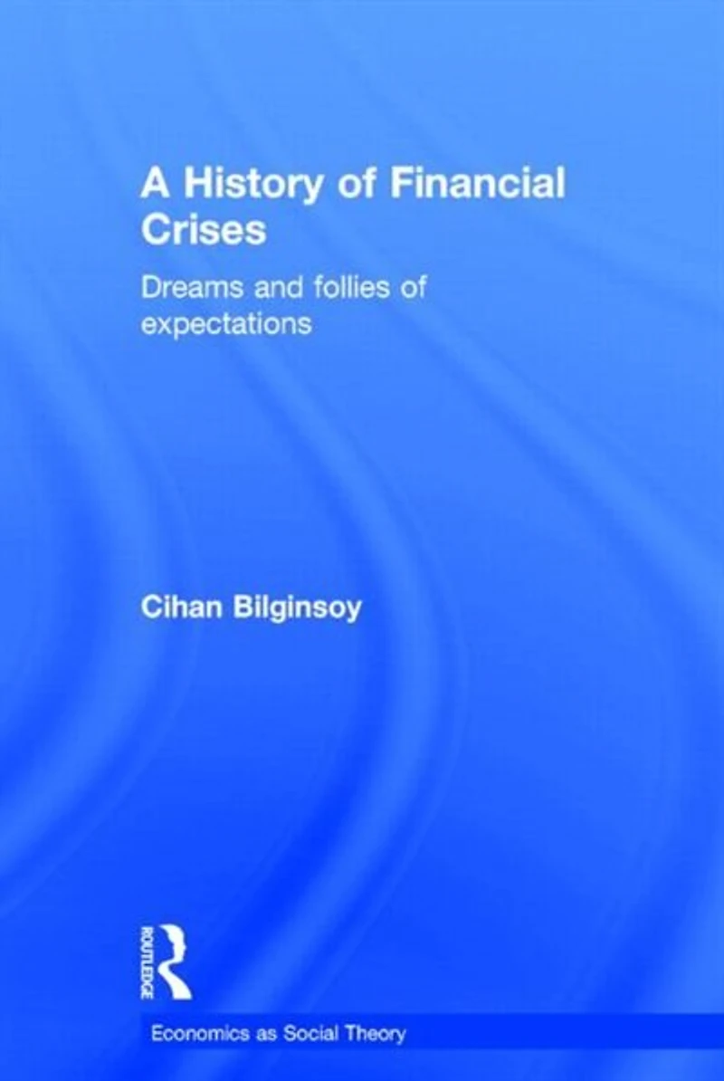 A History of Financial Crises: Dreams and Follies Expectations