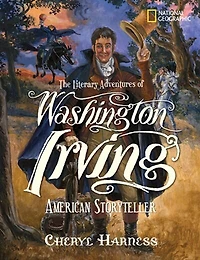 The Literary Adventures Of Washington Irving: American Storyteller