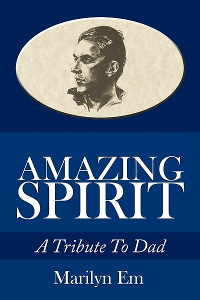 Amazing Spirit: A Tribute To Dad