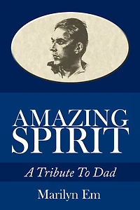 Amazing Spirit: A Tribute To Dad